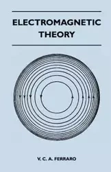 Electromagnetic Theory - Ferraro V. C. A.