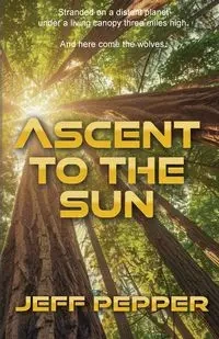 Ascent to the Sun - Jeff Pepper