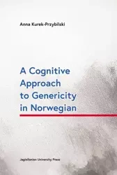 A Cognitive Approach to Genericity in Norwegian - Anna Kurek-Przybilski