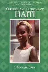 Culture and Customs of Haiti - Michael Dash J.