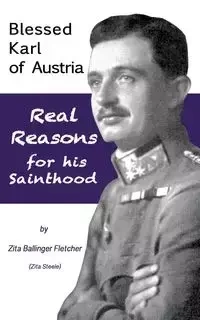 Blessed Karl of Austria - Zita Steele