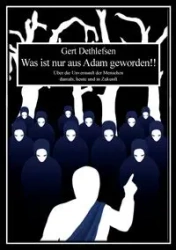Was ist nur aus Adam geworden!! - Dethlefsen Gert
