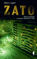 ZATO. Miasta zamknięte w Związku Radzieckim... - Alice Lugen