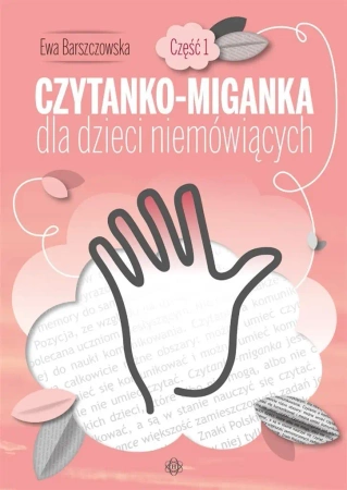 Czytanko - miganka dla dzieci niemówiących cz.1 - Ewa Barszczowska