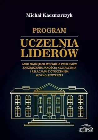 Program Uczelnia Liderów jako narzędzie wsparcia.. - Michał Kaczmarczyk