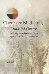 Cherokee Medicine, Colonial Germs - Paul Kelton