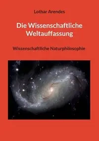 Die Wissenschaftliche Weltauffassung - Arendes Lothar