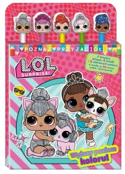 Wyższy poziom koloru!. L.O.L. Surprise! Poznaj przyjaciół - Opracowanie zbiorowe
