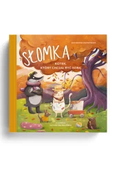 Słomka. Kotek, który chciał być sobą - Katarzyna Ogonowska