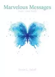 Marvelous Messages from the Body - Jamie Linn Saloff