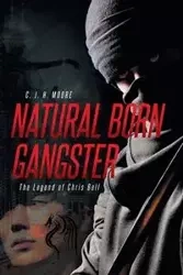 Natural Born Gangster - H. MOORE C. J.