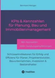 KPIs & Kennwerte für Planung, Bau und Immobilienmanagement - Metzger Bernhard