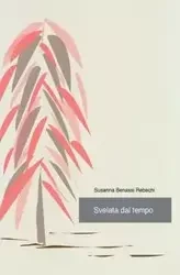 Svelata dal tempo - Susanna Benassi Rebechi