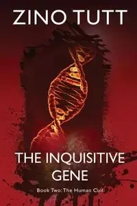 The Inquisitive Gene - Tutt Zino