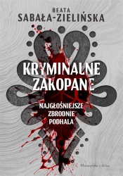 Kryminalne Zakopane. Najgłośniejsze zbrodnie... - Beata Sabała-Zielińska