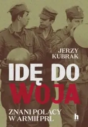 Idę do woja. Znani Polacy w armii PRL - Jerzy Kubrak