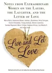 LIVE AND LET LOVE - Andrea Buchanan