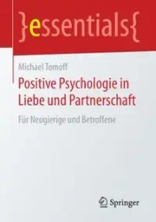 Positive Psychologie in Liebe und Partnerschaft - Michael Tomoff