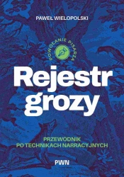 Rejestr grozy. Przewodnik po technikach... - Paweł Wielopolski