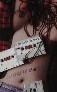 A Mortuary for Songs - Elizabeth Guilt
