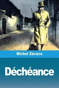 Déchéance - Michel Zévaco