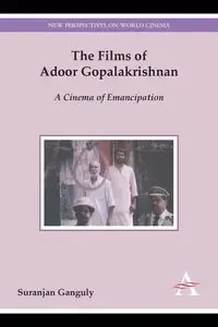 The Films of Adoor Gopalakrishnan - Ganguly Suranjan
