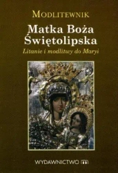 Modlitewnik. Matka Boża Świętolipska - Tomasz Ponikło (oprac.)