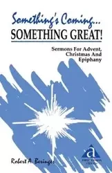 Something's Coming...Something Great! - Robert Beringer