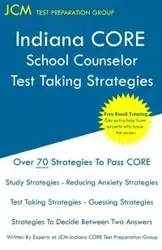 Indiana CORE School Counselor - Test Taking Strategies - Test Preparation Group JCM-Indiana CORE