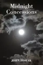 Midnight Concessions - John Horak