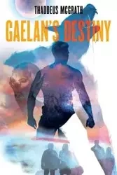 Gaelan's Destiny - Thaddeus McGrath