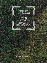 Dzień, w którym umarł Belmondo - Jarosław Jakubowski