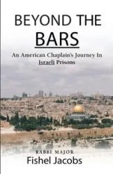 Beyond The Bars - Major (ret.) Jacobs Rabbi Fishel