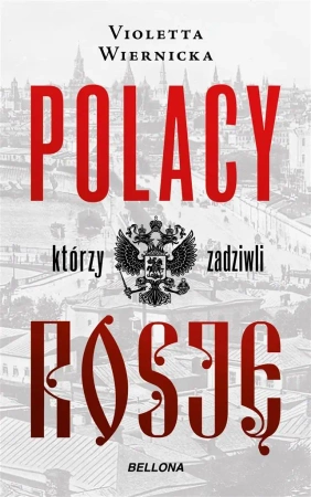 Polacy, którzy zadziwili Rosję - Violetta Wiernicka