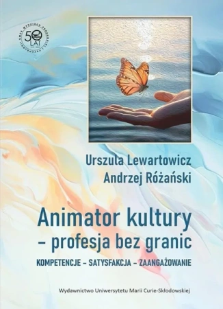 Animator kultury - profesja bez granic - Urszula Lewartowicz, Andrzej Różański