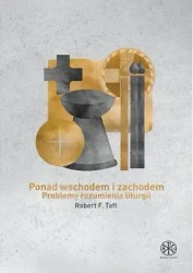 Ponad Wschodem i Zachodem. Problemy rozumienia ... - Robert F. Taft SJ