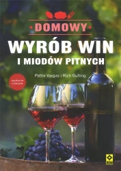 Domowy wyrób win i miodów pitnych w.2022 - Pattie Vargas, Rich Gulling