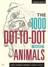 The 1000 Dot-To-Dot Book: Anim