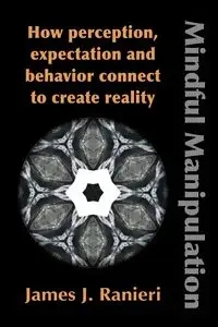 Mindful Manipulation - James J. Ranieri