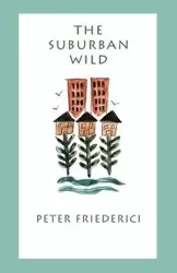 Suburban Wild - Peter Friederici
