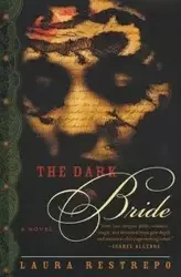 The Dark Bride - Laura Restrepo