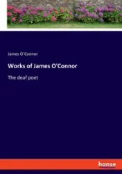 Works of James O'Connor - James O´Connor