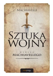 Sztuka wojny według Machiavellego - Niccolo Machiavelli