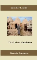 Das Leben Abrahams - Klein Guenther
