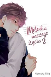 Melodia naszego życia #2 - Mita Homuro