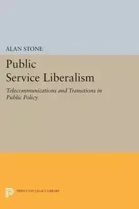 Public Service Liberalism - Alan Stone