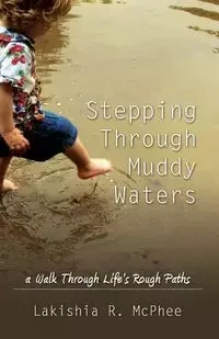 Stepping Through Muddy Waters - McPhee Lakishia R