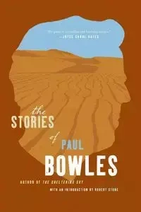 The Stories of Paul Bowles - Paul Bowles