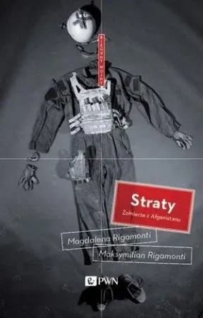 Straty. Żołnierze z Afganistanu - Magdalena Rigamonti, Maksymilian Rigamonti