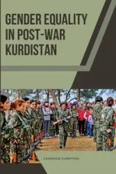 Gender Equality in Post-War Kurdistan - Cameron Compton